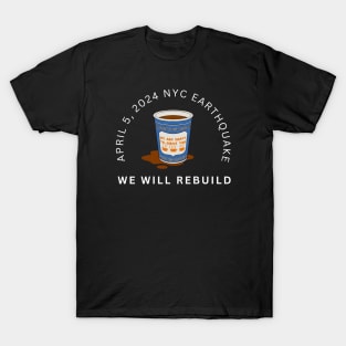 NYC Earthquake, We Will Rebuild, I Survived T-Shirt